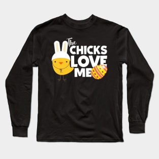 The Chicks Love Me Long Sleeve T-Shirt